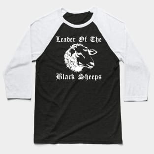 Leader Of The Black Sheeps Baseball T-Shirt